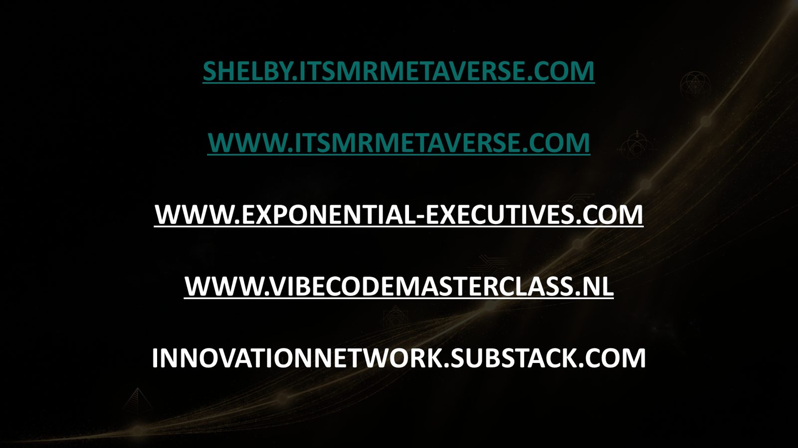 Slide: alle links — Shelby, ItsMrMetaverse, Exponential Executives, Vibe Code Masterclass en de Innovation Network nieuwsbrief